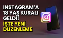 Instagram’a 18 Yaş Kuralı Geldi! İşte Yeni Düzenleme