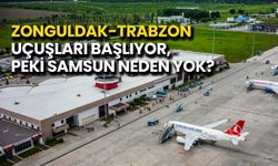 Zonguldak-Trabzon Uçuşları Başlıyor, Peki Samsun Neden Yok?