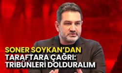Soner Soykan'dan Taraftara Çağrı: Tribünleri Dolduralım