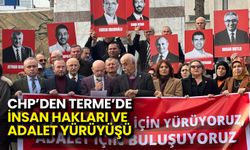 CHP’den Terme’de İnsan Hakları ve Adalet Yürüyüşü