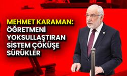 Karaman: Öğretmeni Yoksullaştıran Sistem Çöküşe Sürükler