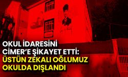Okul İdaresini CİMER'e Şikayet Etti: Üstün Zekalı Oğlumuz Okulda Dışlandı
