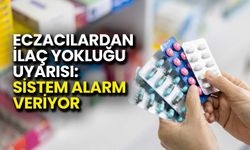 Eczacılardan İlaç Yokluğu Uyarısı: Sistem Alarm Veriyor
