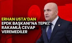 Erhan Usta'dan EPDK Başkanı’na Tepki: Rakamla Cevap Veremediler