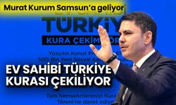 Murat Kurum Samsun’a Geliyor: Ev Sahibi Türkiye Kurası Çekiliyor