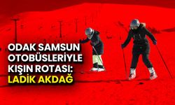 Odak Samsun Otobüsleriyle Kışın Rotası: Ladik Akdağ