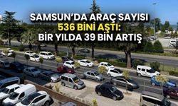 Samsun’da Araç Sayısı 536 Bini Aştı: Bir Yılda 39 Bin Artış