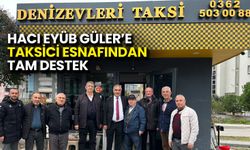 Hacı Eyüb Güler’e Taksici Esnafından Tam Destek