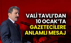 Vali Tavlı’dan 10 Ocak’ta Gazetecilere Anlamlı Mesaj