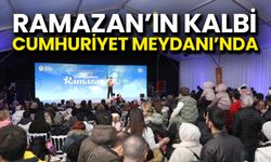 Ramazan’ın Kalbi Cumhuriyet Meydanı’nda