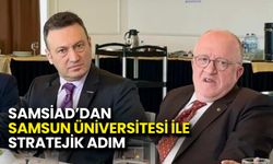 SAMSİAD’dan Samsun Üniversitesi ile Stratejik Adım
