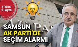 Samsun AK Parti'de Seçim Alarmı