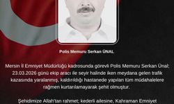 Mersin'de trafik kazasında yaralanan polis memuru şehit oldu