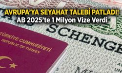 Avrupa’ya Seyahat Talebi Patladı! AB 2025’te 1 Milyon Vize Verdi