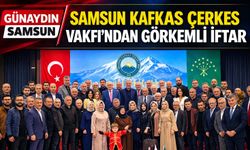 Samsun Kafkas Çerkes Vakfı’ndan Görkemli İftar