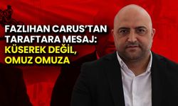 Fazlıhan Carus’tan Taraftara: Küserek Değil, Omuz Omuza