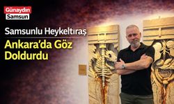 Samsunlu Heykeltıraş Ankara’da Göz Doldurdu