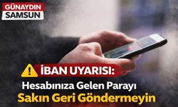 IBAN Uyarısı: Hesabınıza Gelen Parayı Sakın Geri Göndermeyin
