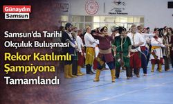 Samsun’da Tarihi Okçuluk Buluşması