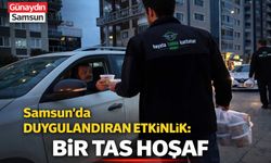 Samsun’da Duygulandıran Etkinlik: Bir Tas Hoşaf