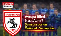Avrupa Bileti Nasıl Alınır? Samsunspor’un Önündeki Senaryolar