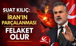 Suat Kılıç: İran’ın Parçalanması Felaket Olur