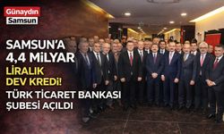 Türk Ticaret Bankası Samsun Şubesi Hizmete Açıldı