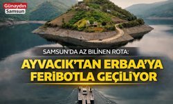 Samsun’da Az Bilinen Rota: Ayvacık’tan Erbaa’ya Feribotla Geçiliyor