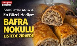 Samsun’dan Alınacak En Güzel Hediye: Bafra Nokulu Listede Zirvede