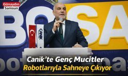 Canik’te ROBOSAM Heyecanı: Gençler Robotlarını Yarıştıracak