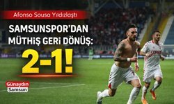 Samsunspor’dan Müthiş Geri Dönüş: 2-1!