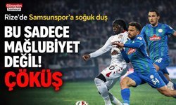 Samsunspor’da Çöküş! Rize’de Ağır Hezimet