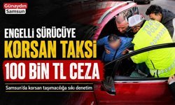 Engelli Korsan Taksi Sürücüsüne 100 Bin Lira Ceza