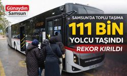 Samsun’da Toplu Taşımada Rekor: 111 Bin Yolcu Taşındı