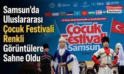 Samsun’da Uluslararası Çocuk Festivali Renkli Görüntülere Sahne Oldu