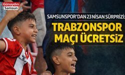 Samsunspor’dan 23 Nisan Sürprizi: Trabzonspor Maçı Ücretsiz
