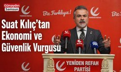 Suat Kılıç’tan Ekonomi ve Güvenlik Vurgusu