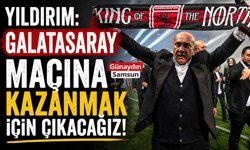 Yıldırım: Galatasaray Maçına Kazanmak İçin Çıkacağız