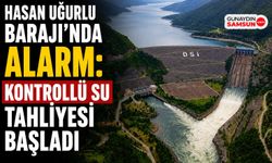 Hasan Uğurlu Barajı’nda Alarm: Kontrollü Su Tahliyesi Başladı
