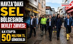 Havza’daki Sel Bölgesinde Devlet Zirvesi