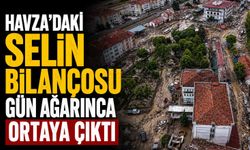 Havza’daki Selin Bilançosu Gün Ağarınca Ortaya Çıktı
