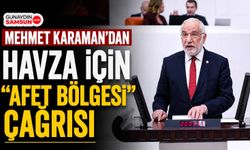 Mehmet Karaman’dan Havza İçin “Afet Bölgesi” Çağrısı