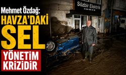 Mehmet Özdağ: Havza’daki Sel Yönetim Krizidir