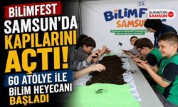 BİLİMFEST Samsun’da Kapılarını Açtı: 60 Atölye İle Bilim Heyecanı Başladı