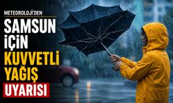 Meteoroloji’den Samsun İçin Kuvvetli Yağış Uyarısı