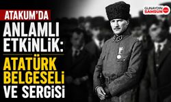 Atakum’da Anlamlı Etkinlik: Atatürk Belgeseli ve Sergisi