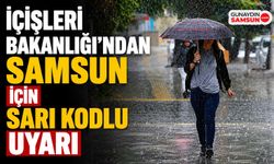 İçişleri Bakanlığı’ndan Samsun İçin Sarı Kodlu Uyarı