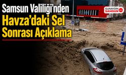 Samsun Valiliği’nden Havza’daki Sel Sonrası Açıklama