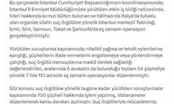 İstanbul merkezli 7 ilde 54 şüpheliye yönelik operasyon