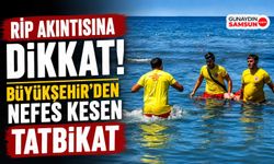 Rip Akıntısına Dikkat! Büyükşehir'den Nefes Kesen Tatbikat